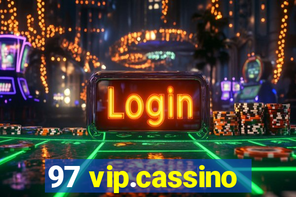 97 vip.cassino